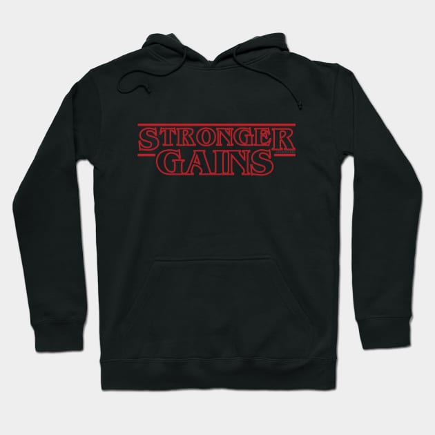 Stronger Gains Hoodie by eldatari